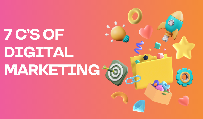 7 Cs of Digital Marketing