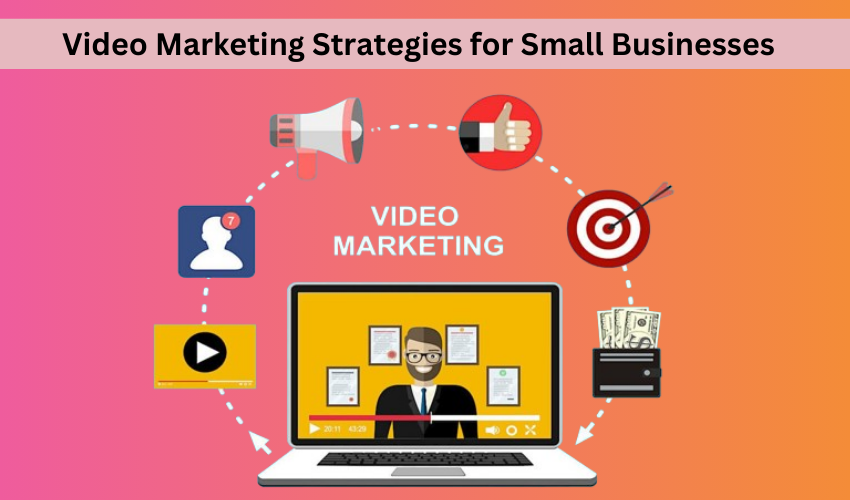 Crafting Compelling Video Marketing Strategies for Small Businesses