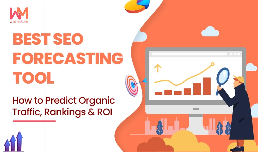 Best SEO Forecasting Tool: How to Predict Organic Traffic & ROI in 2026