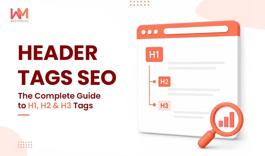 Header Tags SEO: The Complete Guide to H1, H2 &amp; H3 Tags with Best Practices, Examples, Common Mistakes, and AI SEO Tips (2026)